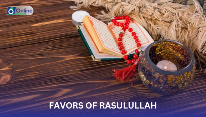 Lesson 16: Favors of Rasullulah
